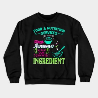 Food & Nutrition Services Being Awesome Lunch Crewneck Sweatshirt